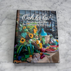 Ooh la la! French Inspirations for Entertaining and Travel